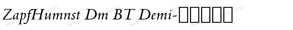 ZapfHumnst Dm BT Demi字体转换